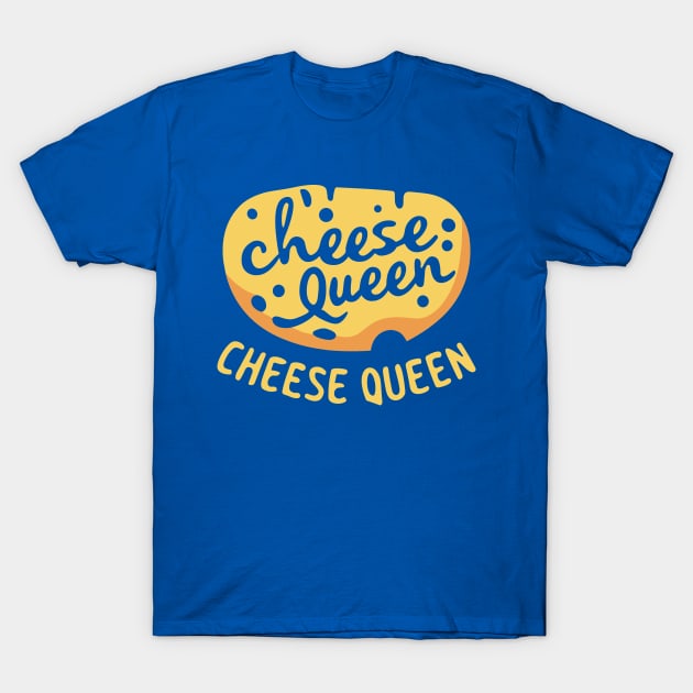 Cheese Queen T-Shirt by SubtleSplit